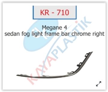 SİS FAR ÇERÇEVESİ ÇITASI KROM SAĞ ( SEDAN MODEL ) MEGANE 4
