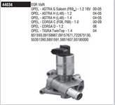 Egr Valf (Opel:Astra G Hb 1.2 00-05/ Astra H 1.2 1.4 04-05/ Corsa C 1.0 00-09/ Corsa D 1.2 06-)