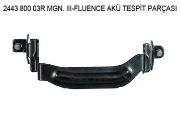 (x) AKÜ TESPİT PARÇASI MGN III-FLUENCE (ORJ.)