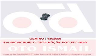 SALINCAK BURCU ORTA KÜÇÜK FOCUS II (04-12) C-MAX (03=>07=>10 VOLVO S40 C30 C70 V50 04=>12 MAZDA 3 5